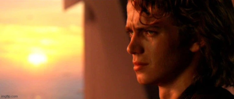 Crying Anakin | image tagged in crying anakin | made w/ Imgflip meme maker