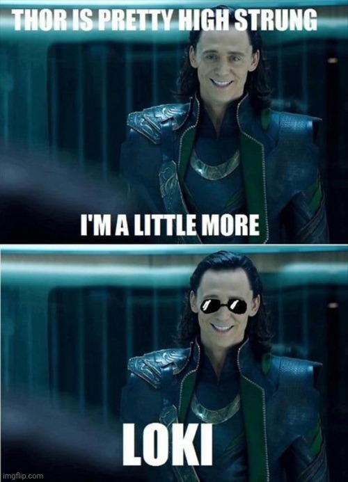 Loki get it | image tagged in loki | made w/ Imgflip meme maker