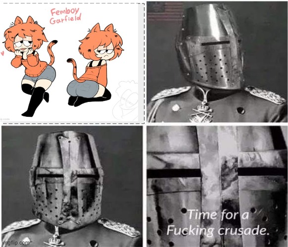 time for a fucking crusade | image tagged in time for a fucking crusade | made w/ Imgflip meme maker