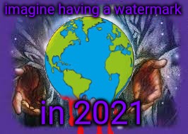 imagine having a watermark; in 2021 | image tagged in temp | made w/ Imgflip meme maker