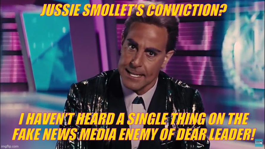 Caesar Flickerman | JUSSIE SMOLLET'S CONVICTION? I HAVEN'T HEARD A SINGLE THING ON THE
FAKE NEWS MEDIA ENEMY OF DEAR LEADER! | image tagged in caesar flickerman | made w/ Imgflip meme maker