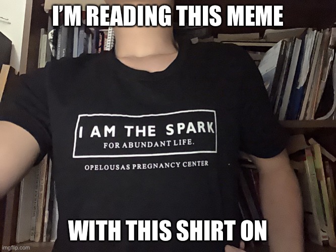 I’M READING THIS MEME WITH THIS SHIRT ON | made w/ Imgflip meme maker