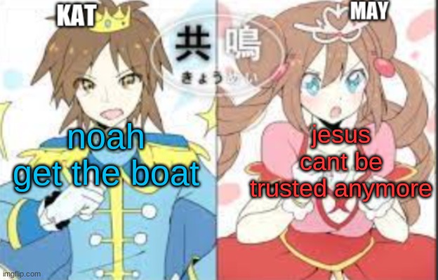 low effort announcement temp | noah get the boat; jesus cant be trusted anymore | image tagged in low effort announcement temp | made w/ Imgflip meme maker