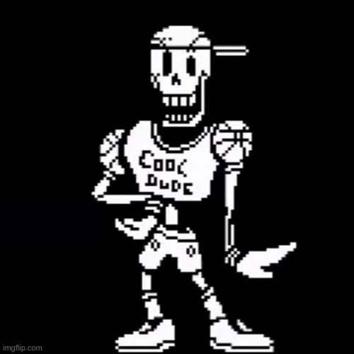 Cool Dude Papyrus | image tagged in cool dude papyrus | made w/ Imgflip meme maker
