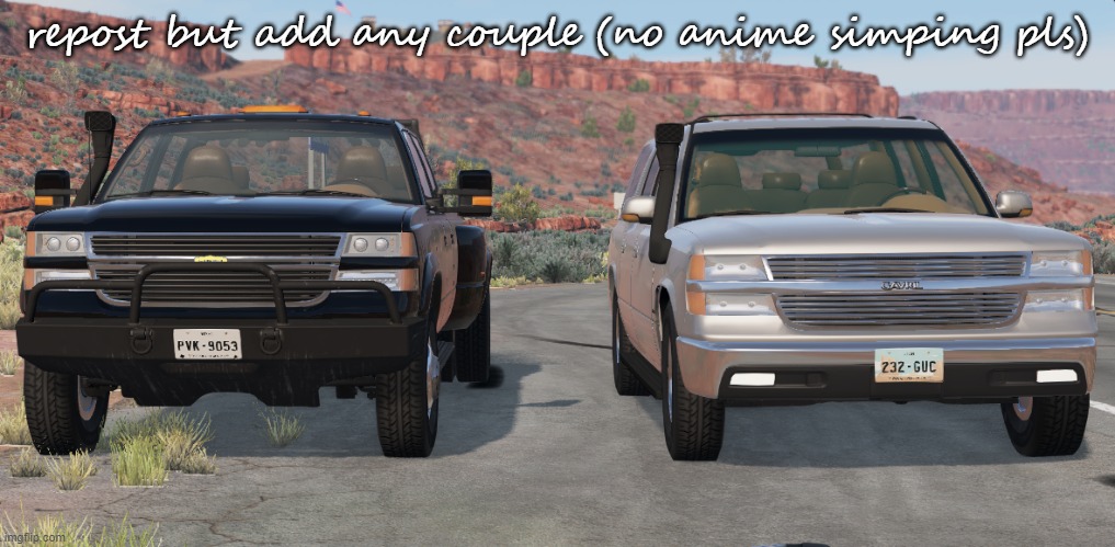 silverado x suburban (BeamNG has fake vehicles) | repost but add any couple (no anime simping pls) | image tagged in beamng drive couple,beamng drive | made w/ Imgflip meme maker