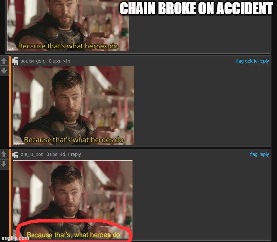 whoops | CHAIN BROKE ON ACCIDENT | image tagged in thor,memes,gifs,not really a gif,oh wow are you actually reading these tags,stop reading the tags | made w/ Imgflip meme maker