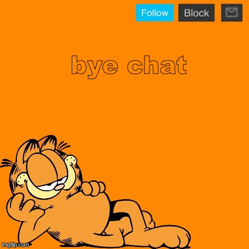 smell ya later | bye chat | image tagged in garfield announcement temp | made w/ Imgflip meme maker