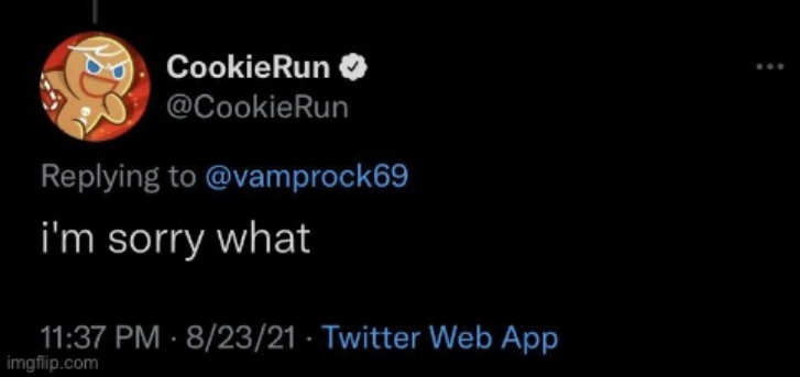 High Quality Cookie Run Twitter I'm sorry what Blank Meme Template