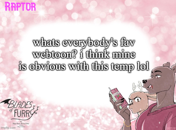 Raptor's BoF Template | whats everybody's fav webtoon? i think mine is obvious with this temp lol | image tagged in raptor's bof template | made w/ Imgflip meme maker