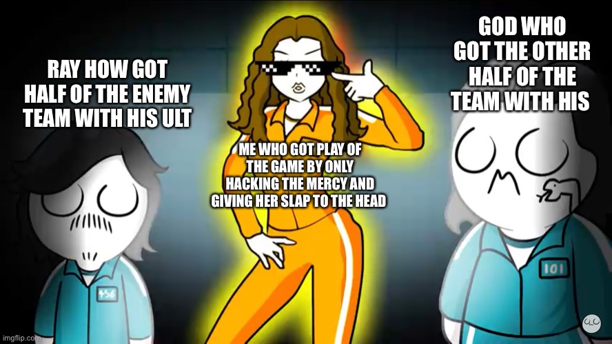 Why 40 | GOD WHO GOT THE OTHER HALF OF THE TEAM WITH HIS; RAY HOW GOT HALF OF THE ENEMY TEAM WITH HIS ULT; ME WHO GOT PLAY OF THE GAME BY ONLY HACKING THE MERCY AND GIVING HER SLAP TO THE HEAD | image tagged in squid game | made w/ Imgflip meme maker