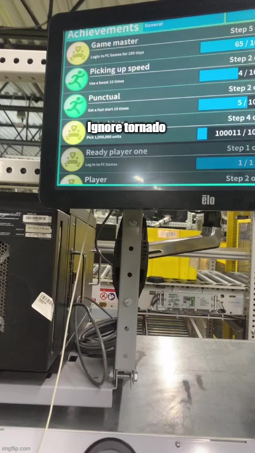 Amazon gamifies warehouse work | Ignore tornado | image tagged in memes,amazon,gamify,tornado,keep working,never mind the bodies | made w/ Imgflip meme maker