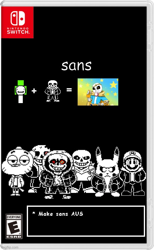 sans | sans; =; + | image tagged in nintendo switch,memes,undertale,funny | made w/ Imgflip meme maker