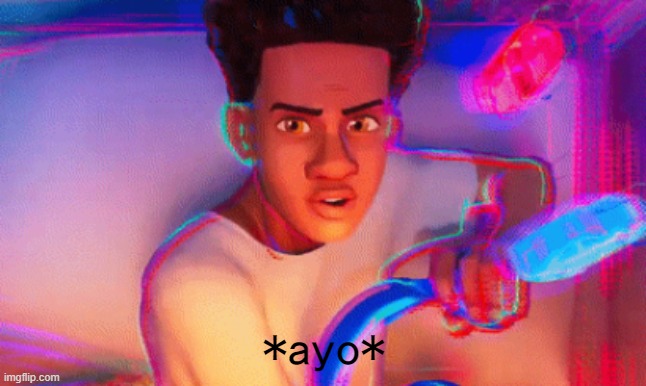 https://imgflip.com/memegenerator/359110788/ayo | image tagged in ayo,miles morales,spidey across the spidey verse | made w/ Imgflip meme maker