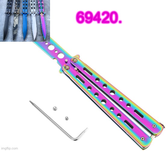 High Quality 69420's butterfly knife temp (thx ritz) Blank Meme Template