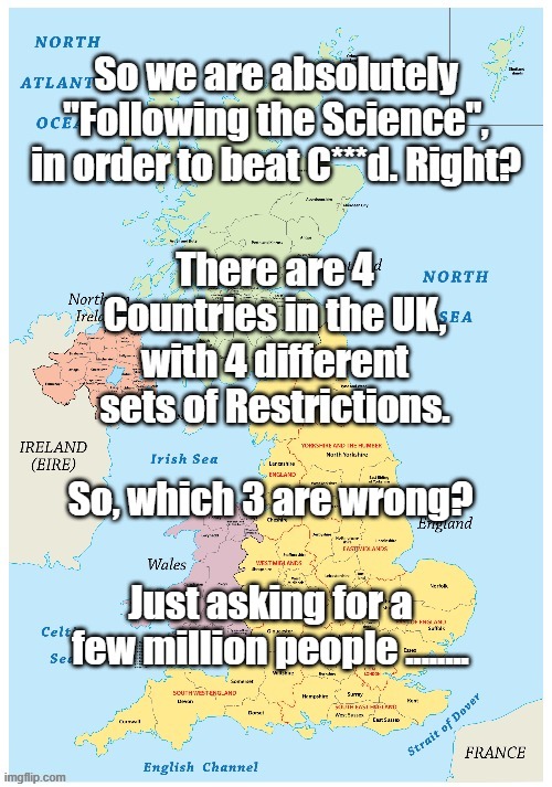 UK Covid Restrictions | Just asking for a few million people ........ So, which 3 are wrong? | image tagged in covid | made w/ Imgflip meme maker