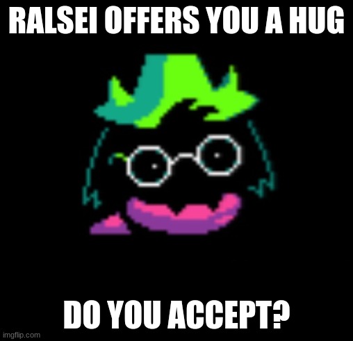 Ralsei Internal Screaming | RALSEI OFFERS YOU A HUG; DO YOU ACCEPT? | image tagged in ralsei internal screaming,deltarune | made w/ Imgflip meme maker