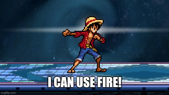 GEAR | I CAN USE FIRE! | image tagged in gear | made w/ Imgflip meme maker