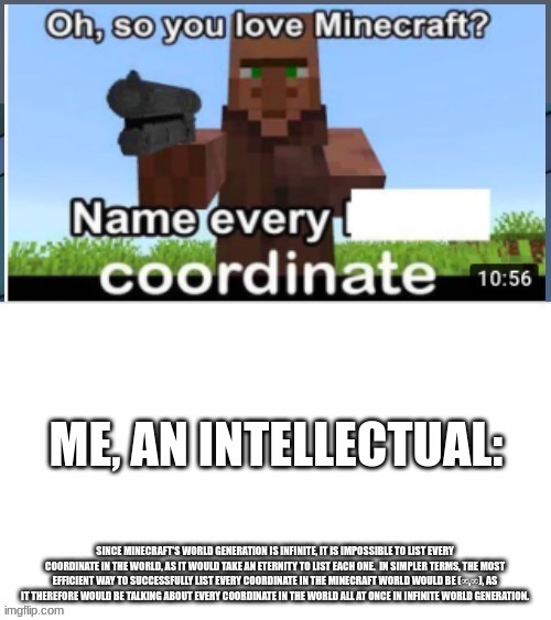 Oh, so you love Minecraft? | image tagged in minecraft memes,me an intellectual,big brain time | made w/ Imgflip meme maker
