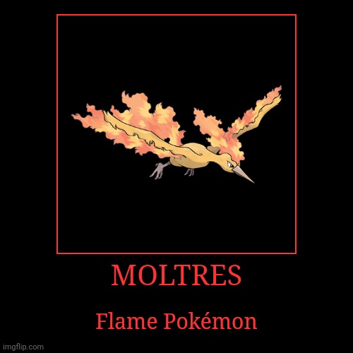 Moltres | image tagged in demotivationals,pokemon,moltres | made w/ Imgflip demotivational maker