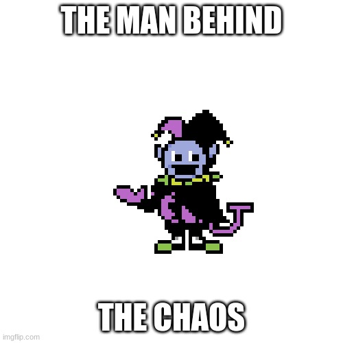 THE MAN BEHIND; THE CHAOS | made w/ Imgflip meme maker