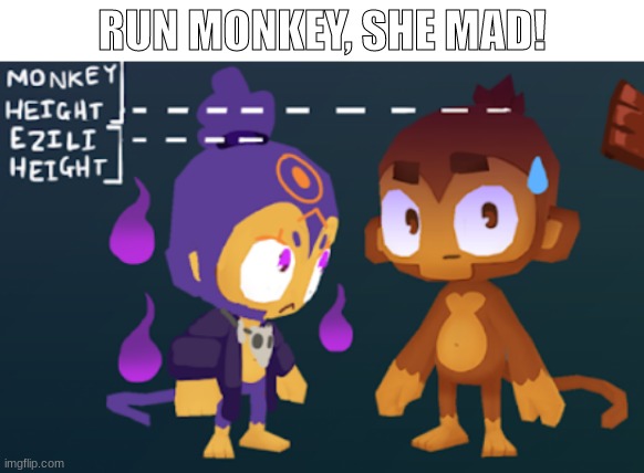 Monke knows their fate | RUN MONKEY, SHE MAD! | image tagged in btd6,dart monkey,run,monke | made w/ Imgflip meme maker