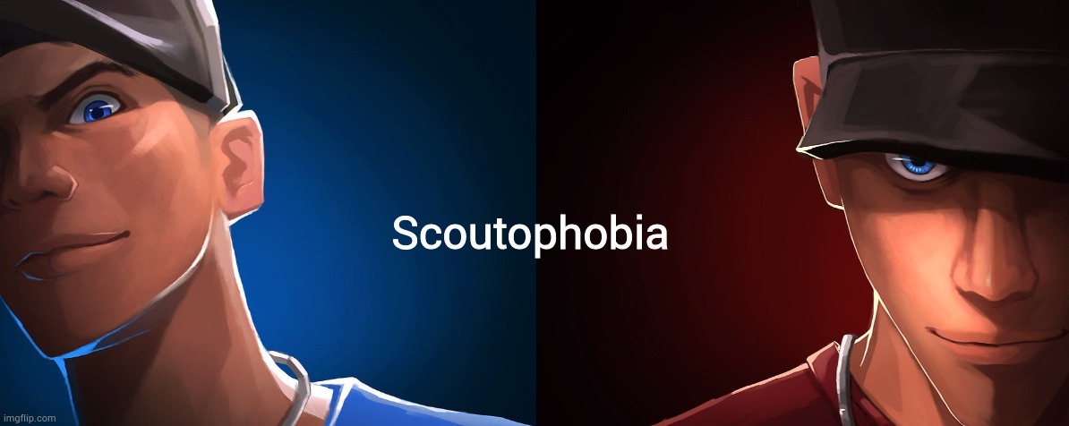 Scoutophobia | image tagged in scoutophobia | made w/ Imgflip meme maker
