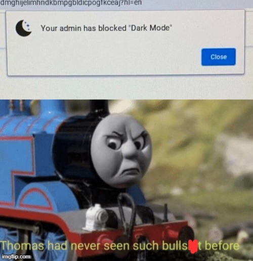 angy >:< | image tagged in thomas had never seen such bullshit before | made w/ Imgflip meme maker