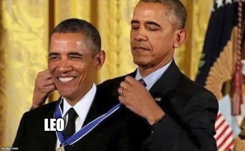 LEO | LEO | image tagged in obama medal | made w/ Imgflip meme maker