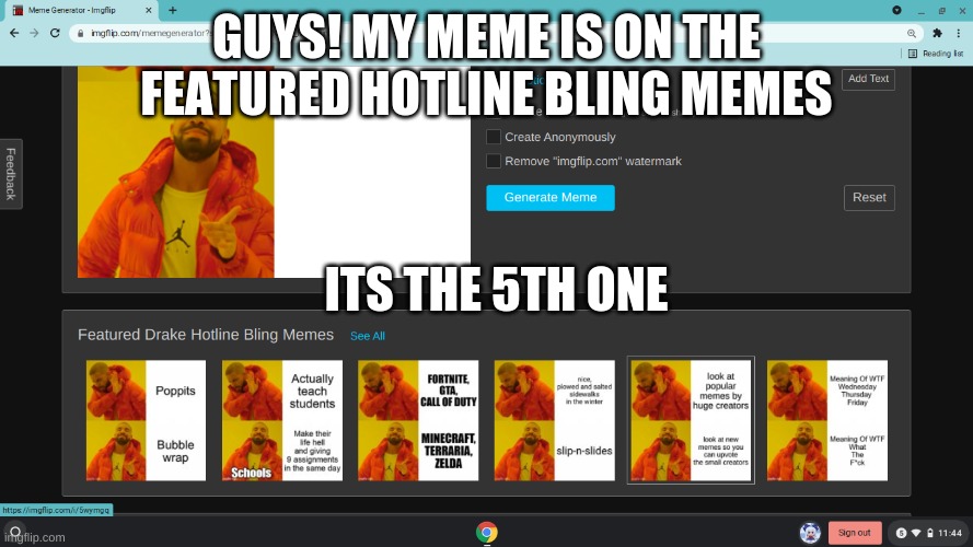 MY MEME IS FEATURED ON THE MOST POPULAR HOTLINE BLING MEMES | GUYS! MY MEME IS ON THE FEATURED HOTLINE BLING MEMES; ITS THE 5TH ONE | made w/ Imgflip meme maker