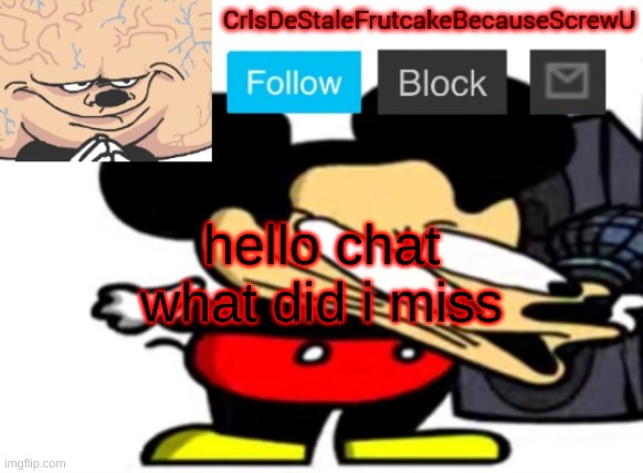 i found the origin of banbana | hello chat
what did i miss | made w/ Imgflip meme maker