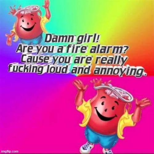 Give context | image tagged in kool aid | made w/ Imgflip meme maker