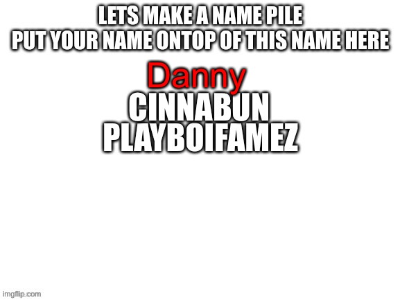 Danny | made w/ Imgflip meme maker