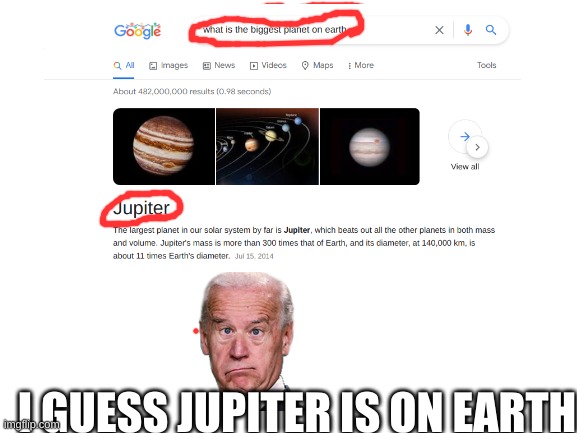 I GUESS JUPITER IS ON EARTH | made w/ Imgflip meme maker