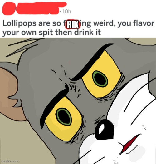 i will never look at a lollipop the same | RIK | image tagged in memes,unsettled tom | made w/ Imgflip meme maker