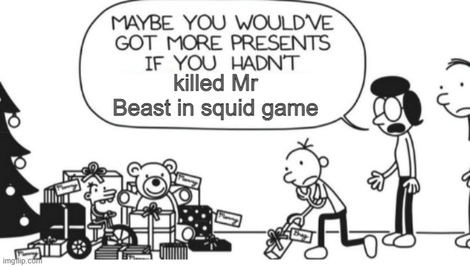 roblox squid game | killed Mr Beast in squid game | image tagged in greg heffley | made w/ Imgflip meme maker