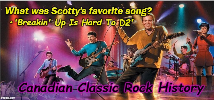 Breakin Up is Hard To D2 | 2' | image tagged in star trek,puns,satire,classic rock | made w/ Imgflip meme maker