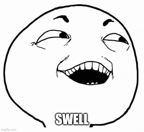 i see what you did there | SWELL | image tagged in i see what you did there | made w/ Imgflip meme maker