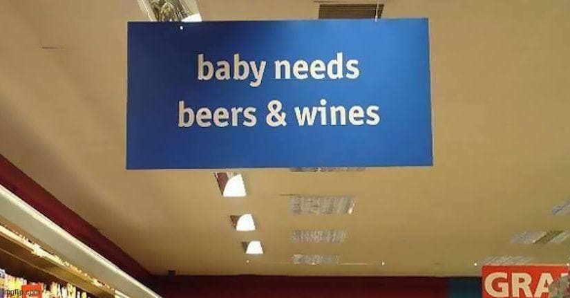 BABY NEEDS THEM NOW | image tagged in beer | made w/ Imgflip meme maker