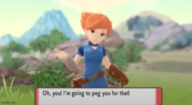 Oh, you! I'm going to peg you for that! | image tagged in i'm going to peg you for that | made w/ Imgflip meme maker