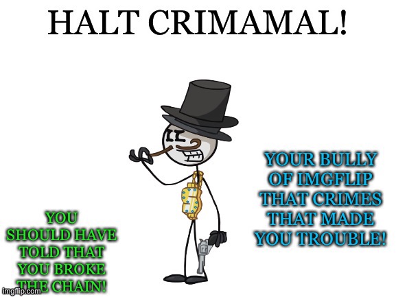 Halt criminal (Henry Stickmin) | image tagged in halt criminal henry stickmin | made w/ Imgflip meme maker