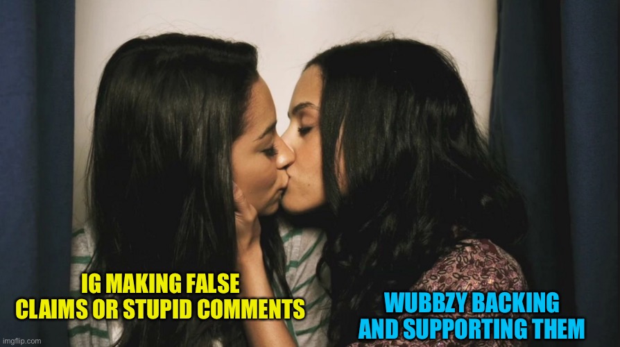 Pretty much, taste the rainbow(skittles) | WUBBZY BACKING AND SUPPORTING THEM; IG MAKING FALSE CLAIMS OR STUPID COMMENTS | made w/ Imgflip meme maker