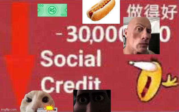 -30,000,000 social credit | image tagged in -30 000 000 social credit | made w/ Imgflip meme maker