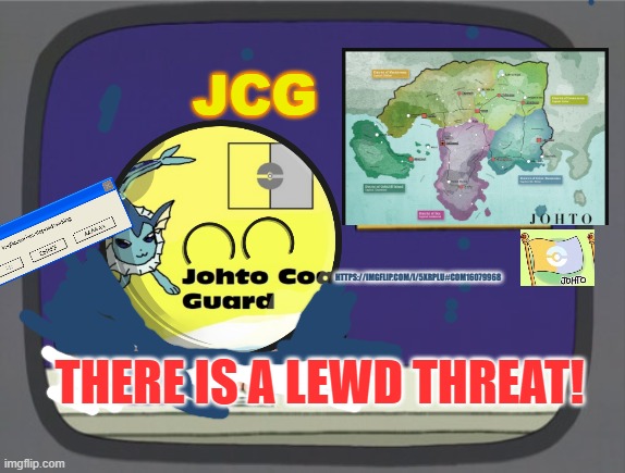 The AGA And AAA are supposed to be in peace, but someone called SUSANIMEGENERAL decided to start a war | HTTPS://IMGFLIP.COM/I/5XRPLU#COM16079968; THERE IS A LEWD THREAT! | image tagged in jcg news johto coast guard,aaaaaaa | made w/ Imgflip meme maker