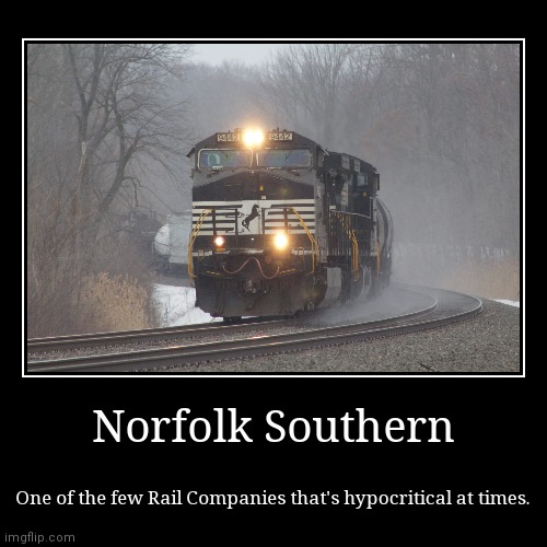 Isn't Norfolk Southern like this though? | image tagged in funny,demotivationals,trains | made w/ Imgflip demotivational maker