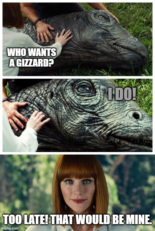 Christmas Dinner | WHO WANTS A GIZZARD? I DO! TOO LATE! THAT WOULD BE MINE. | image tagged in jurassic world,the grinch,dinosaurs,christmas,dinner | made w/ Imgflip meme maker