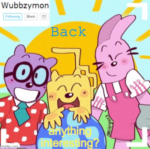 I should see something by now, this IS MSMG after all | Back; anything interesting? | image tagged in wubbzymon's wubbtastic template | made w/ Imgflip meme maker