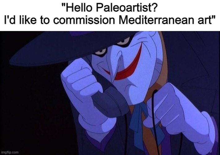Joker Phone Call | "Hello Paleoartist?
I'd like to commission Mediterranean art" | image tagged in joker phone call,memes,funny memes,diets,food,joker | made w/ Imgflip meme maker