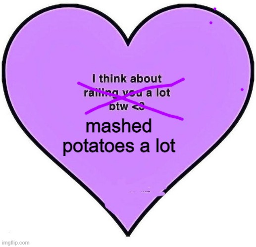 mashed potatoes a lot | made w/ Imgflip meme maker