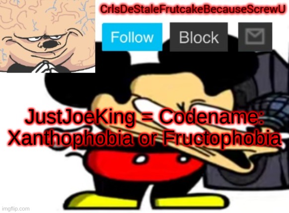 ff fgfgfgfg | JustJoeKing = Codename: Xanthophobia or Fructophobia | made w/ Imgflip meme maker