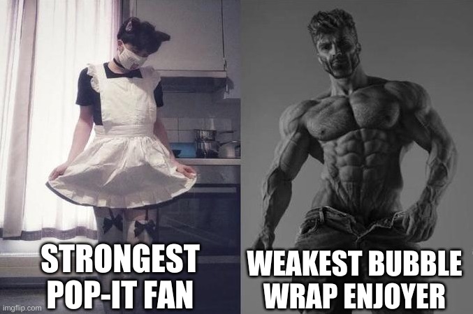 speaking facts | STRONGEST POP-IT FAN; WEAKEST BUBBLE WRAP ENJOYER | image tagged in strongest fan vs weakest fan | made w/ Imgflip meme maker